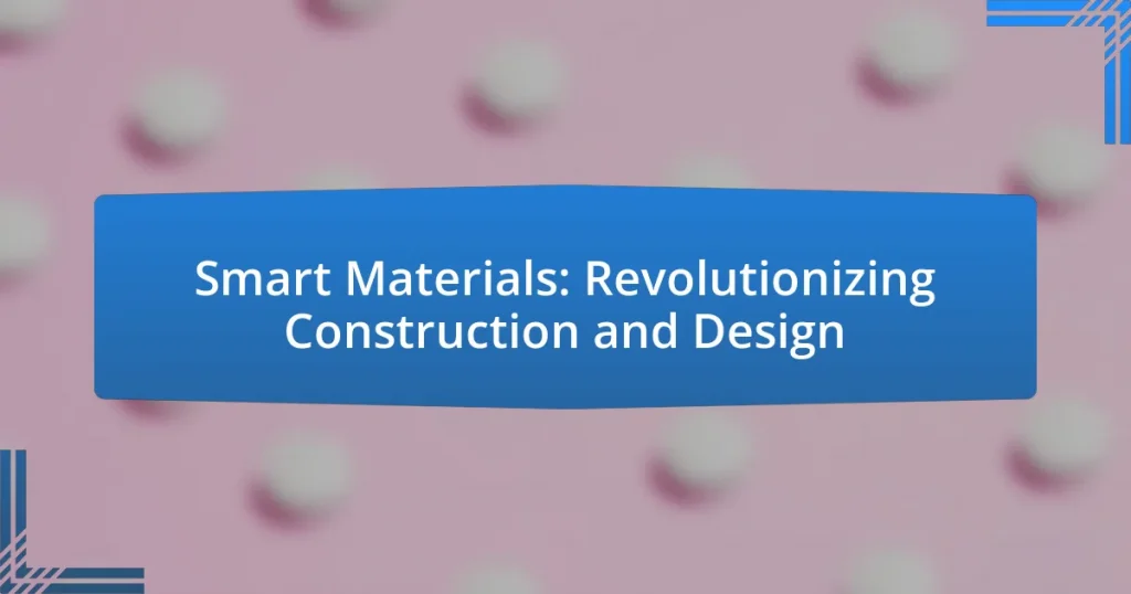 Smart Materials: Revolutionizing Construction and Design