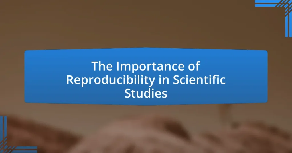 The Importance of Reproducibility in Scientific Studies
