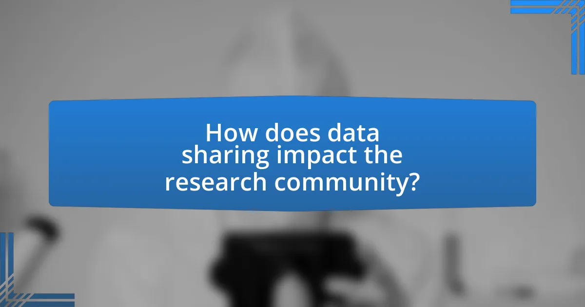 How does data sharing impact the research community?