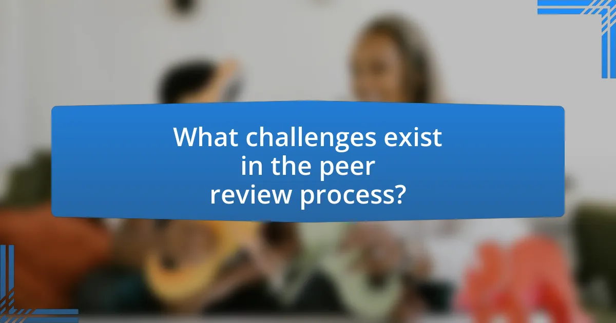 What challenges exist in the peer review process?