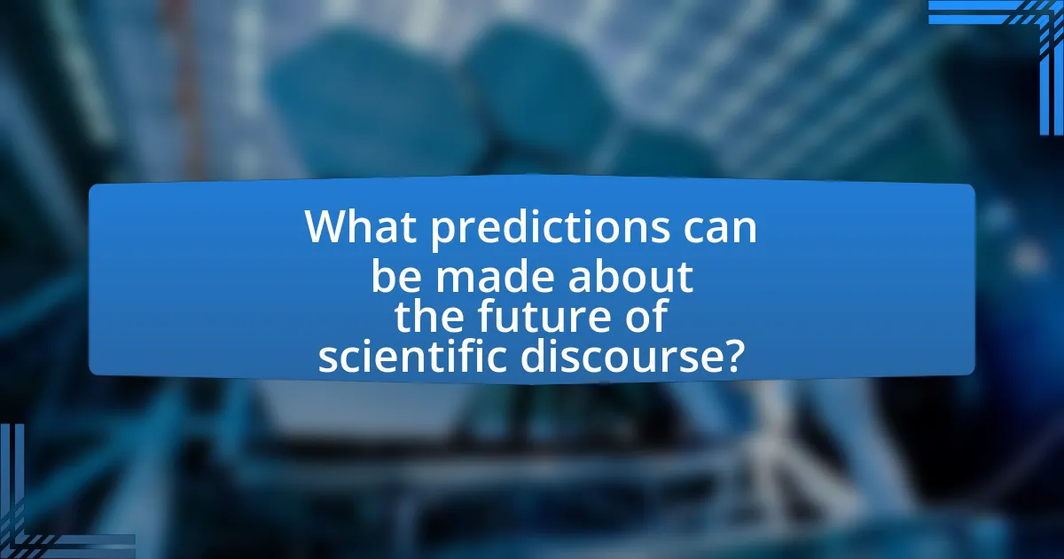 What predictions can be made about the future of scientific discourse?